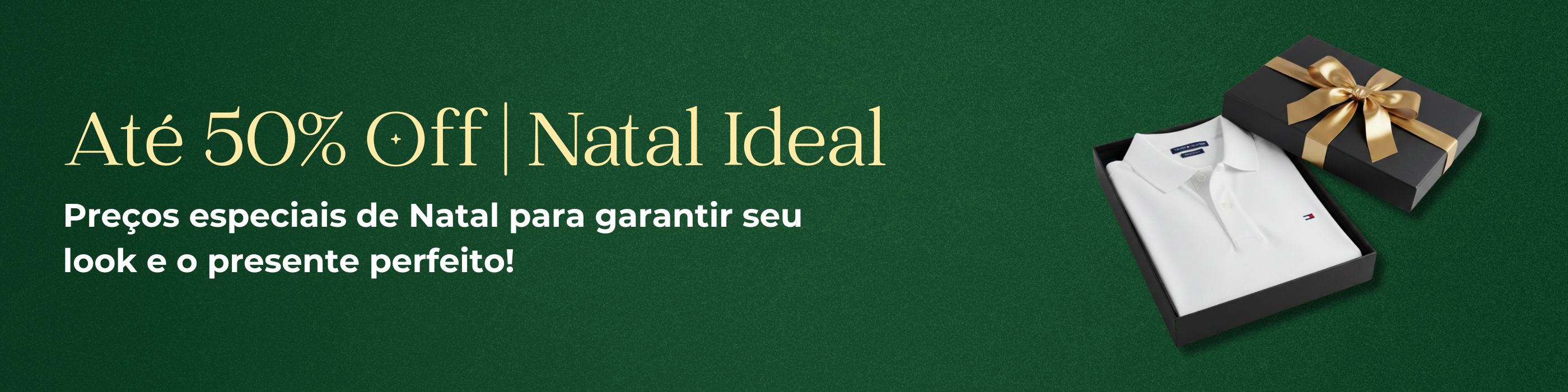 Natal Ideal | Até 50% Off
