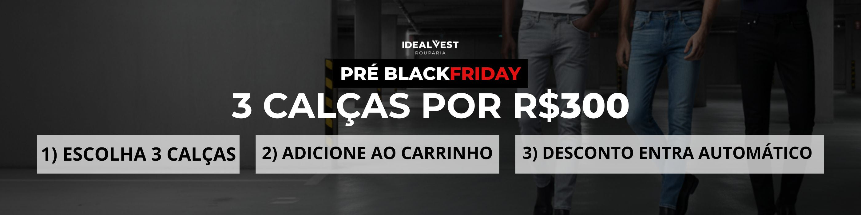 Kit 3 Calças por 300